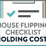 The words house flipping checklist holding costs on a background image of a checklist.