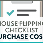 The words house flipping checklist purchase costs on a background image of a checklist.