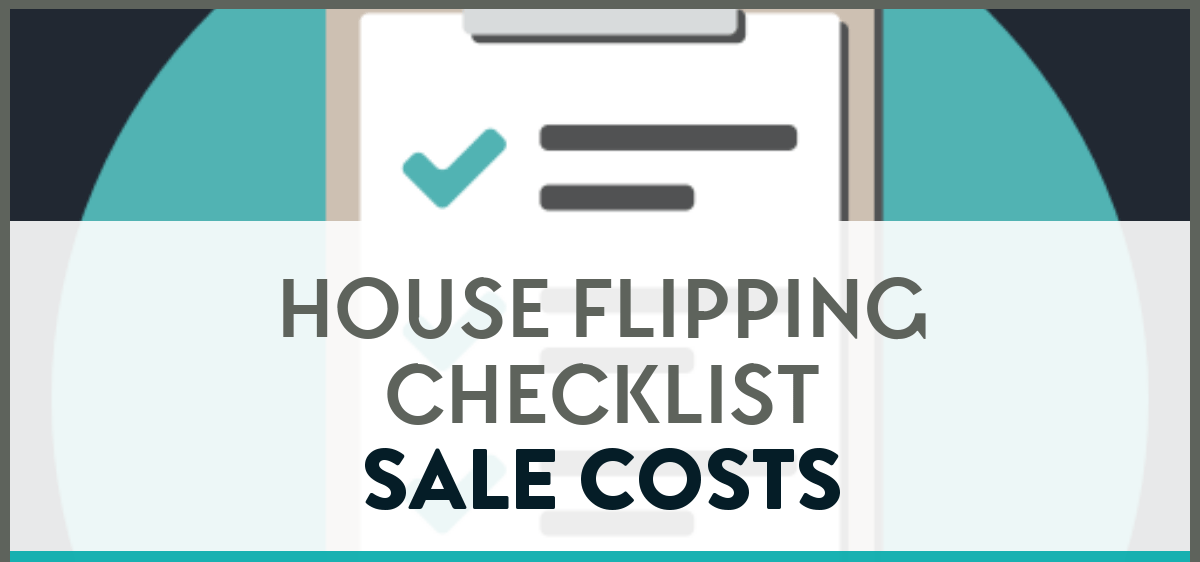 The words house flipping checklist sale costs on a background image of a checklist.