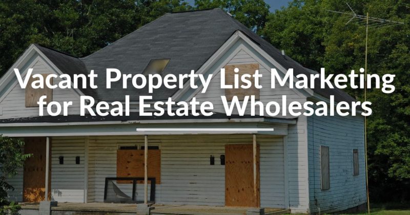 vacant-property-list-marketing-for-real-estate-wholesalers-reikit